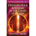 Defeating Your Adversary in the Court of Heaven - Paperback
