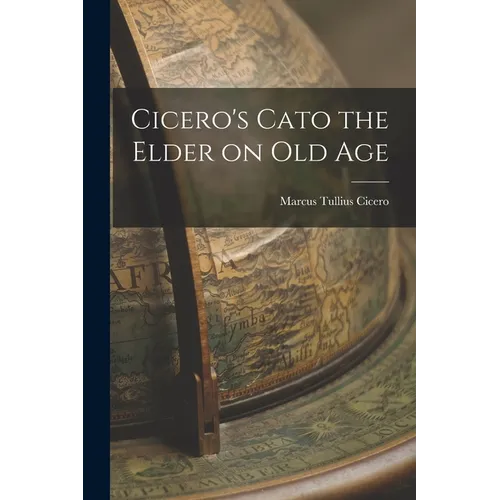 Cicero's Cato the Elder on Old Age - Paperback