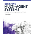 Designing Multi-Agent Systems: Principles, Patterns, and Implementation for AI Agents - Paperback