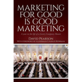 Marketing for good is good marketing: A year in the life of a Livery Company Master - Paperback