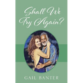 Shall We Try Again? Poetic Impression of Love Gone Awry - Paperback
