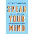 Speak Your Mind: Evaluating and Unleashing Your Communication Strengths - Paperback