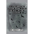 An Extra-ordinary Lifetime Before 30: Not the Rule, but the Exception. - Paperback