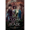 Fortune's Cloak, Mercy's Blade: From the Secret Scrolls of the Imperaré - Paperback