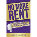 No More Rent: The First-Time Buyer's Key to Unlocking Home Ownership - Paperback