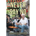 Never Say No: My Journey from Saddleworth to Saigon - Paperback