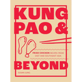 Kung Pao and Beyond: Fried Chicken Recipes from East and Southeast Asia - Hardcover