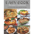 Easy Cook Recipes Cookbook: 140+ Recipes for busy people who love to eat well - Paperback