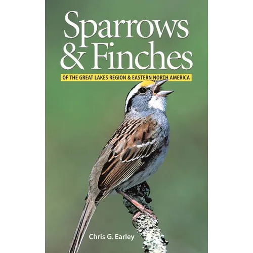 Sparrows and Finches of the Great Lakes Region and Eastern North America - Paperback