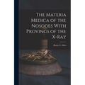 The Materia Medica of the Nosodes With Provings of the X-Ray - Paperback