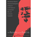 The Spirit and the Church: Peter Damian Fehlner's Franciscan Development of Vatican II on the Themes of the Holy Spirit, Mary, and the Church--Festsch - Paperback