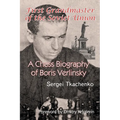 First Grandmaster of the Soviet Union: A Chess Biography of Boris Verlinsky - Paperback