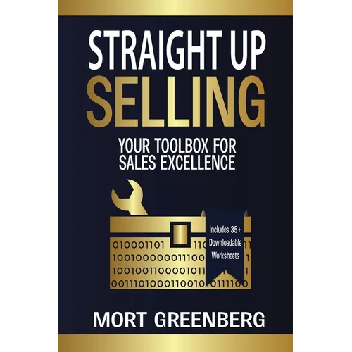 Straight Up Selling: Your Toolbox for Sales Excellence - Paperback
