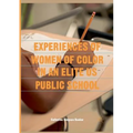 Experiences of Women of Color in an Elite Us Public School - Paperback
