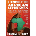 The Mind of the African Strongman: Conversations with Dictators, Statesmen, and Father Figures - Paperback