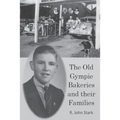 The Old Gympie Bakeries and their Families - Paperback