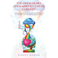 The Open-Heart Open-Mind Recovery Concept: Twelve Suggestions to Freedom and Wholeness for Survivors of Parental Narcissistic Abuse - Paperback