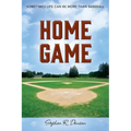 Home Game: Sometimes Life Can Be More Than Baseball - Paperback