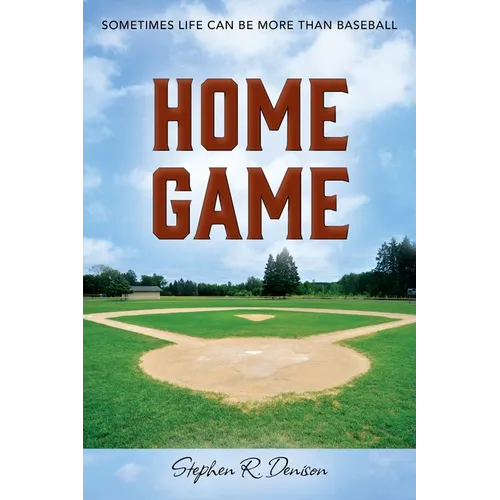 Home Game: Sometimes Life Can Be More Than Baseball - Paperback