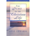 The Secret To The Christian Life: Fellowshipping with the Lord - Paperback