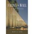 Facing the Wall: Silent Battles - Paperback