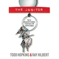 The Janitor: How an Unexpected Friendship Transformed a CEO and His Company - Paperback