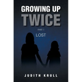Growing Up Twice: Part 1: Lost - Paperback