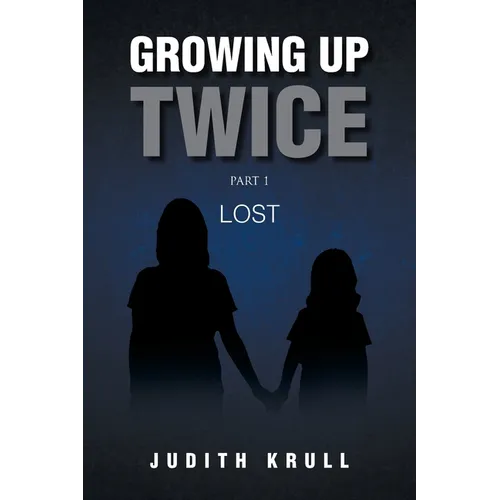 Growing Up Twice: Part 1: Lost - Paperback