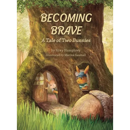 Becoming Brave: A Tale of Two Bunnies - Hardcover