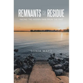 Remnants of Residue: Facing the Hidden Pain from the Past - Paperback