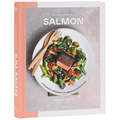 The Complete Guide to Salmon: A Culinary Companion for America's Favorite Fish - Hardcover