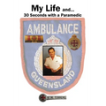 My Life and... 30 Seconds with a Paramedic - Paperback