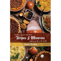 Recipes & Memories: Southern Recipes with Heart of Growing Up in the South - Paperback