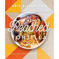 The Peached Tortilla: Modern Asian Comfort Food from Tokyo to Texas - Hardcover