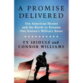 A Promise Delivered: Ten American Heroes and the Battle to Rename Our Nation's Military Bases - Hardcover