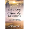 Life and Leadership Lessons: From Rural America to Corporate Executive - Paperback