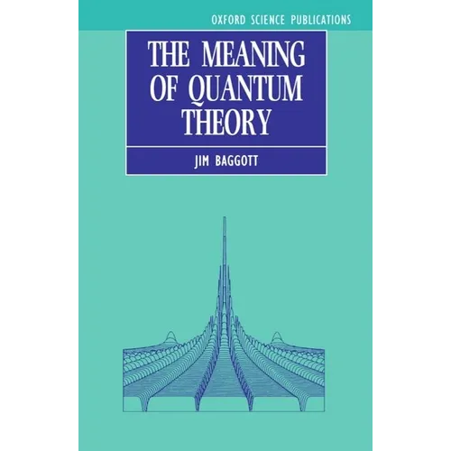 The Meaning of Quantum Theory: A Guide for Students of Chemistry and Physics - Paperback
