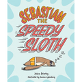 Sebastian the Speedy Sloth - Hardcover