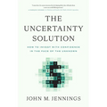The Uncertainty Solution: How to Invest with Confidence in the Face of the Unknown - Hardcover