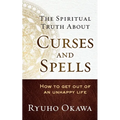 The Spiritual Truth About Curses and Spells - Paperback