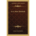 As A Man Thinketh - Hardcover