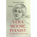 Vera Moore, Pianist, From Dunedin to Jouy-En-Josas - Paperback