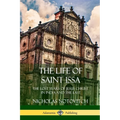 The Life of Saint Issa: The Lost Years of Jesus Christ in India and the East - Paperback