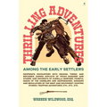Thrilling Adventures Among the Early Settlers - Paperback
