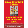 What Brothers Think, What Sistahs Know about Sex: The Real Deal on Passion, Loving, and Intimacy - Paperback