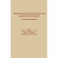 Preserving Ecological Systems: The Agenda for Long-Term Research and Development - Hardcover