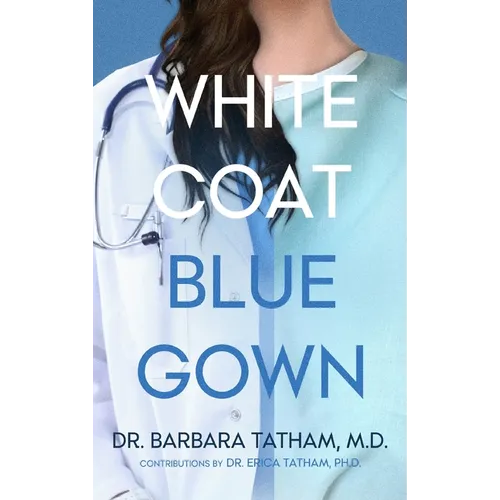 White Coat Blue Gown - Hardcover
