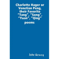 Charlotte Hager or Venetian Peng, or Their Favorite "Tang", "Song", "Yuan", "Qing" poems - Paperback
