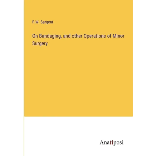 On Bandaging, and other Operations of Minor Surgery - Paperback