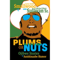Plums or Nuts: Ojibwe Stories of Anishinaabe Humor - Paperback